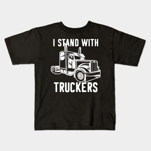 I Stand With Truckers Kids T-Shirt by UNDERGROUNDROOTS